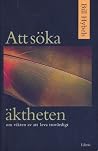 Att söka äktheten