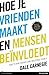 Hoe je vrienden maakt en mensen beinvloedt by Dale Carnegie