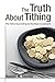 The Truth About Tithing (The Tithe according to the New Coven... by Russell M. Stendal The Truth About Tithing (The Tithe according to the New Coven... by Russell M. Stendal