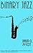 Binary Jazz