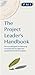 The Project Leaders Handbook
