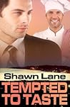 Tempted To Taste by Shawn Lane