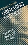 Liberating Method: Feminism and Social Research Liberating Method: Feminism and Social Research