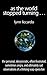 as the world stopped turning... by Lynn Liccardo as the world stopped turning... by Lynn Liccardo