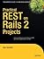 Practical REST on Rails 2 Projects (Practical Projects)