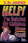 Help I'm Raising My Children Alone