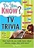 Do You Know TV Trivia?: How Much Do you Really Know About Sitcoms, Soaps, Stars And More!