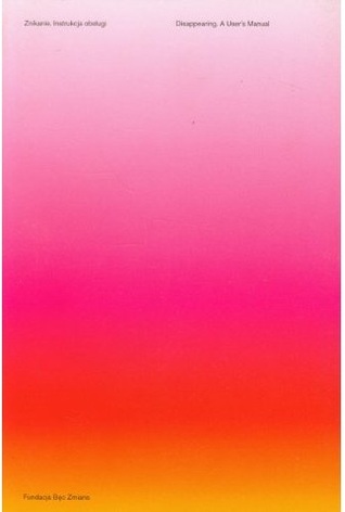 Znikanie. Instrukcja obsługi / Disappearing. A User's Manual