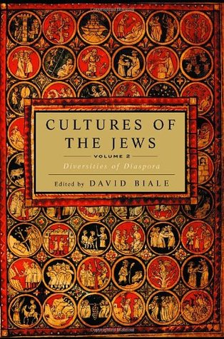 Cultures of the Jews, Volume 2: Diversities of Diaspora (Paperback)
