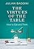 The Virtues of the Table: H...