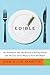 Edible: An Adventure into the World of Eating Insects and the Last Great Hope to Save the Planet