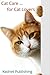 Cat Care for Cat Lovers