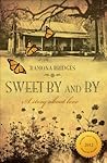Sweet By and By by Ramona Bridges Sweet By and By by Ramona Bridges