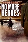No More Heroes by Nicholas Chapman
