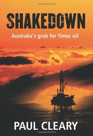 Shakedown: Australia's Grab for Timor Oil (Paperback)