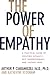 The Power of Empathy by Arthur P. Ciaramicoli The Power of Empathy by Arthur P. Ciaramicoli