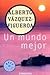 Un Mundo Mejor by Alberto Vázquez-Figueroa
