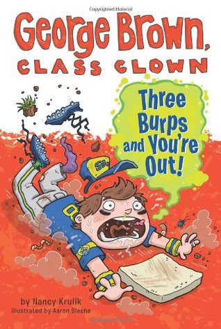 Three Burps and You're Out! (George Brown, Class Clown, #10)