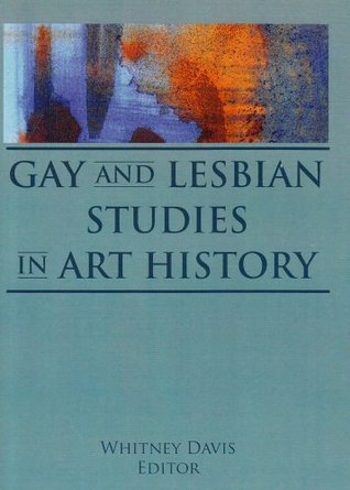 Gay and Lesbian Studies in Art History (Research on Homosexuality)