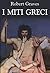 I miti greci by Robert Graves
