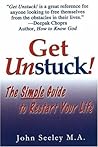 Get Unstuck! The Simple Guide to Restart Your Life Get Unstuck! The Simple Guide to Restart Your Life