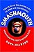 Smash Mouth: Two Years In The Gutter With Al Gore And George W. Bush -- Notes From The 2000 Campaign Trail