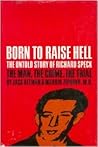 Born to Raise Hell: The Untold Story of Richard Speck