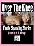 Over The Knee: Erotic Spanking Stories