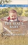 The SEAL's Baby by Laura Marie Altom The SEAL's Baby by Laura Marie Altom
