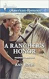 A Rancher's Honor by Ann Roth A Rancher's Honor by Ann Roth