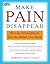 Make Pain Disappear: Proven Strategies to Get the Relief You Need