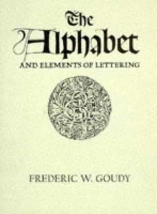 The Alphabet and Elements of Lettering, Revised and Enlarged Edition (Paperback)