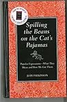 Spilling the Beans on the Cat's Pajamas by Judy Parkinson