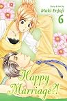 Happy Marriage?!, Vol. 6 by Maki Enjōji
