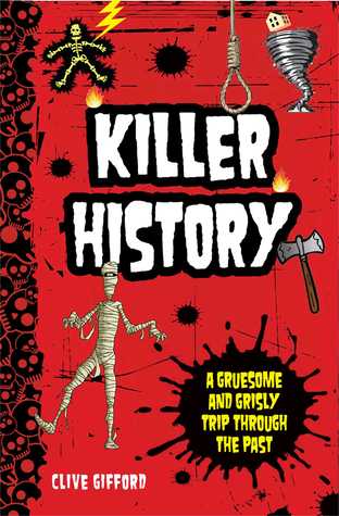 Killer History: A Gruesome and Grisly Trip Through the Past (Hardcover)
