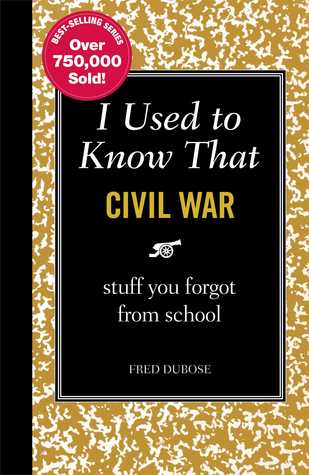 I Used to Know That: Civil War: stuff you forgot from school (Hardcover)