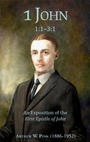 1 John 1:1 - 3:1 - An Exposition of the First Epistle of John (Chapel Library)