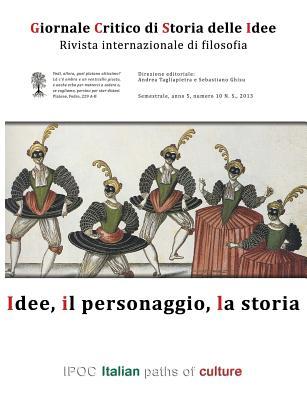 Giornale critico di storia delle idee. N. 10/2013: Idee, il personaggio, la storia
