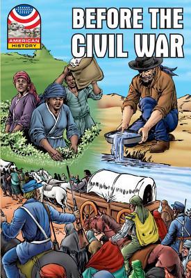 Before the Civil War 1830-1860 (Saddleback Graphic: U.s. History)