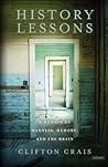 History Lessons: A Memoir of Madness, Memory, and the Brain