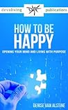 How to Be Happy: ...