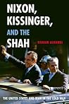 Nixon, Kissinger, and the Shah by Roham Alvandi