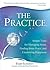 The Practice: Simple Tools for Managing Stress, Finding Inner Peace, and Uncovering Happiness