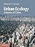 Urban Ecology: Science of C...