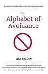 The Alphabet of Avoidance: Simple solutions to immediately replace ‘bad’ habits with something better...or even, nothing at all.
