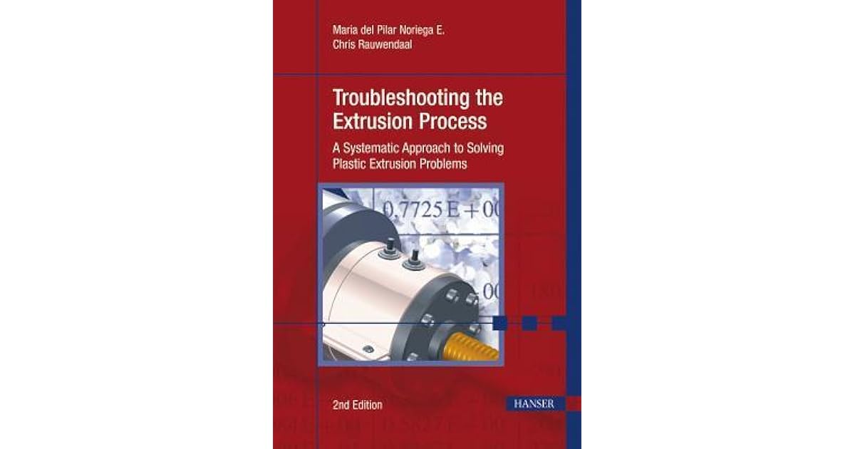 Troubleshooting the Extrusion Process 2e A Systematic Approach to