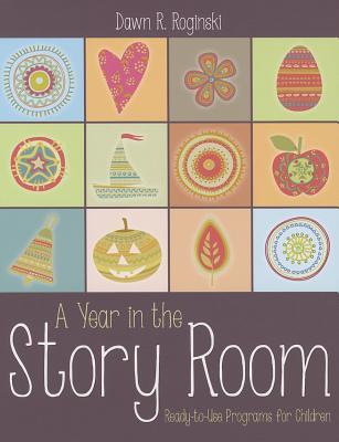 A Year in the Story Room: Ready-to-Use Programs for Children (Paperback)