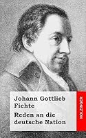 Addresses To The German Nation By Johann Gottlieb Fichte - 