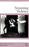 Screening Violence (Rutgers Depth of Field Series)