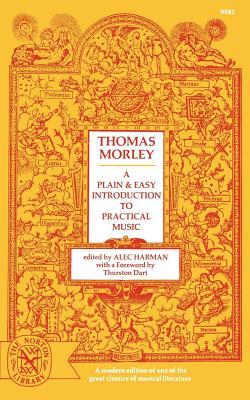 A Plain and Easy Introduction to Practical Music (Norton Library)